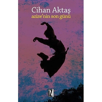 Azize'nin Son Günü Cihan Aktaş