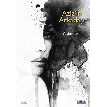 Aziz'in Arkadaşı - Yeşim Teke