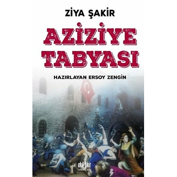 Aziziye Tabyası Ziya Şakir