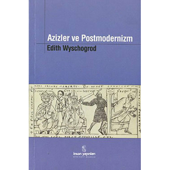 Azizler Ve Postmodernizm Edith Wyschogrod