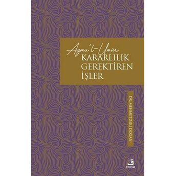 Azmu'l-Umur: Kararlılık Gerektiren Işler Mehmet Zeki Doğan