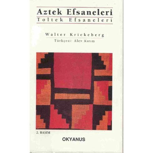 Aztek Efsaneleri Toltek Efsaneleri Walter Krickeberg