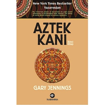 Aztek Kanı – Ikinci Kitap-Gary Jennings