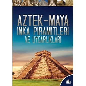 Aztek - Maya Inka Piramitleri Ve Uygarlıkları