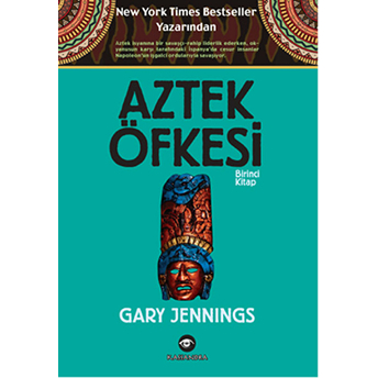 Aztek Öfkesi (Birinci Kitap) Gary Jennings