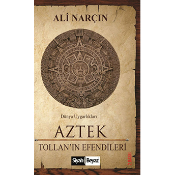 Aztek - Tollan'In Efendileri Ali Narçın