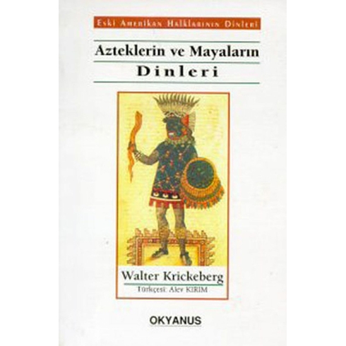 Azteklerin Ve Mayaların Dinleri Eski Amerikan Halklarının Dinleri Walter Krickeberg