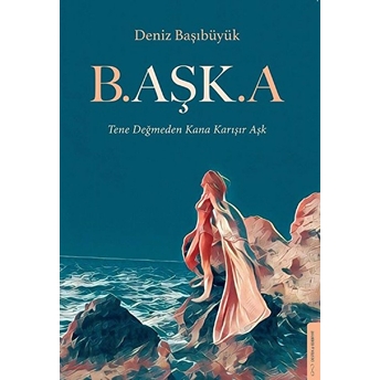 B.aşk.a Deniz Başıbüyük