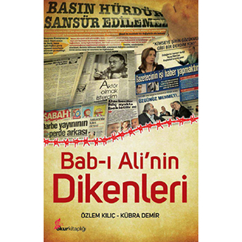 Bab-I Ali’nin Dikenleri-Özlem Kılıç