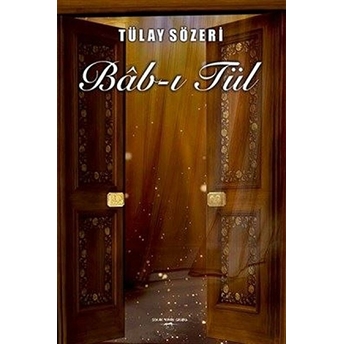 Bab-I Tül - Tülay Sözeri