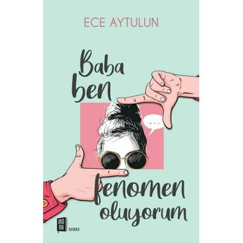 Baba Ben Fenomen Oluyorum Ece Aytulun