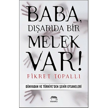 Baba, Dışarıda Bir Melek Var! Fikret Topallı