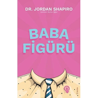 Baba Figürü Dr. Jordan Shapiro