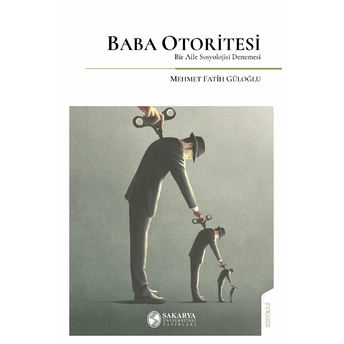 Baba Otoritesi - Bir Aile Sosyolojisi Denemesi - Mehmet Fatih Güloğlu