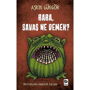 Baba, Savaş Ne Demek? Aşkın Güngör