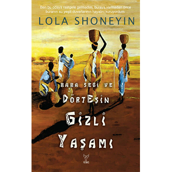 Baba Segi Ve Dört Eşin Gizli Yaşamı Lola Shoneyin