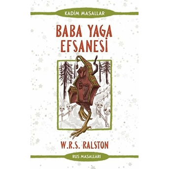 Baba Yaga Efsanesi - Rus Masalları - Kadim Masallar W. R. S. Ralston