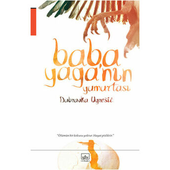 Baba Yaga'nın Yumurtası Dubravka Ugresic