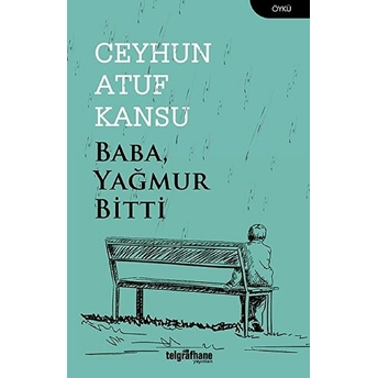 Baba Yağmur Bitti - Ceyhun Atuf Kansu