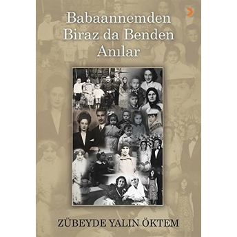 Babaannemden Biraz Da Benden Anılar Zübeyde Yalın Öktem