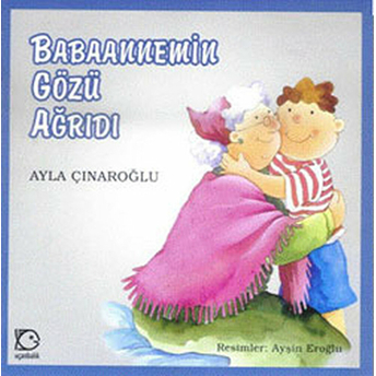 Babaannemin Gözü Ağrıdı Ayla Çınaroğlu