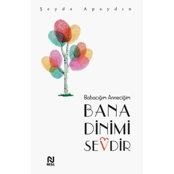 Babacığım Anneciğim Bana Dinimi Sevdir Şeyda Apaydın