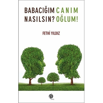 Babacığım Nasılsın? - Canım Oğlum Fethi Yıldız