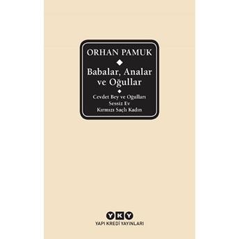 Babalar, Analar Ve Oğullar (Ciltli) Orhan Pamuk