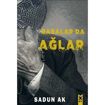 Babalar Da Ağlar - Sadun Ak