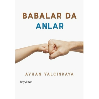 Babalar Da Anlar Ayhan Yalçınkaya