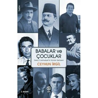 Babalar Ve Çocuklar - Genç Cumhuriyet'in Vicdan Serüveni Ceyhun Irgil