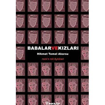 Babalar Ve Kızları Rock'n Roll Öyküleri Hikmet Temel Akarsu