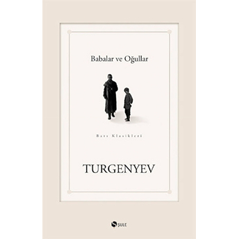 Babalar Ve Oğullar Ivan Sergeyeviç Turgenyev