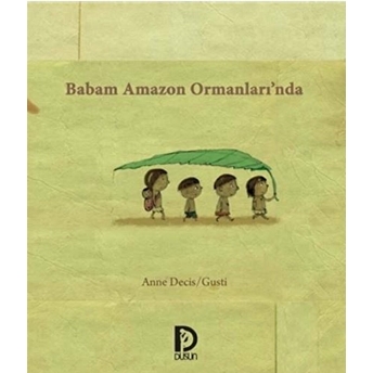 Babam Amazon Ormanları’nda Anne Decis Gusti