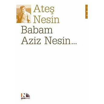 Babam Aziz Nesin... Ateş Nesin