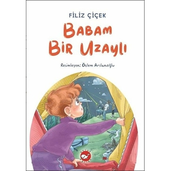 Babam Bir Uzaylı Filiz Çiçek