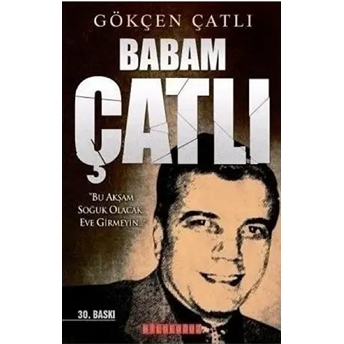 Babam Çatlı Gökçen Çatlı