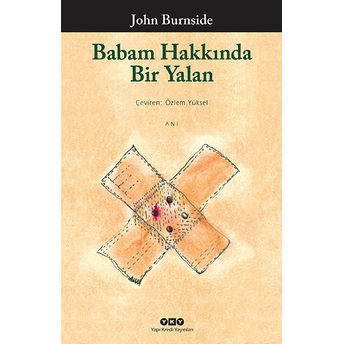 Babam Hakkında Bir Yalan-John Burnside