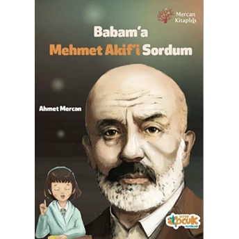Babam'a Mehmet Akif'i Sordum Ahmet Mercan