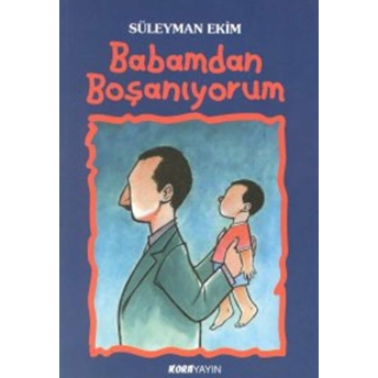 Babamdan Boşanıyorum Süleyman Ekim