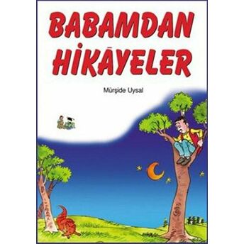 Babamdan Hikayeler Mürşide Uysal