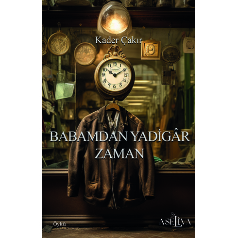 Babamdan Yadigar Zaman Kader Çakır