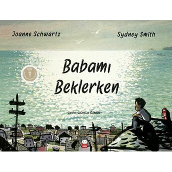 Babamı Beklerken Joanne Schwartz, Sydney Smith