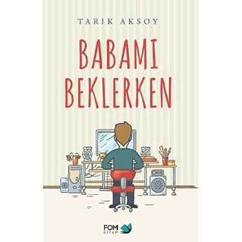 Babamı Beklerken Tarık Aksoy