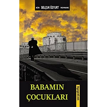 Babamın Çocukları Selçuk Özyurt