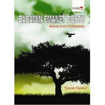 Babamın Emanet Dostu Ahmet Erim Yüzbaşıgil