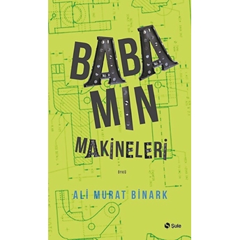 Babamın Makineleri Ali Murat Binark