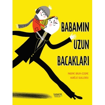 Babamın Uzun Bacakları Aurelie Guillerey,Nadine Brun-Cosme