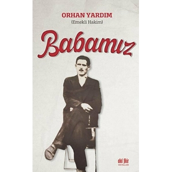 Babamız Orhan Yardım