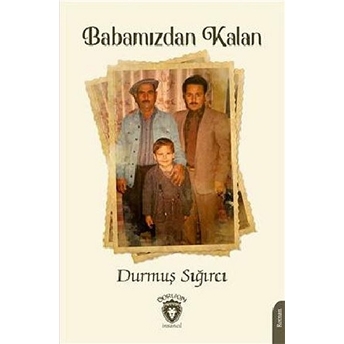 Babamızdan Kalan Durmuş Sığırcı